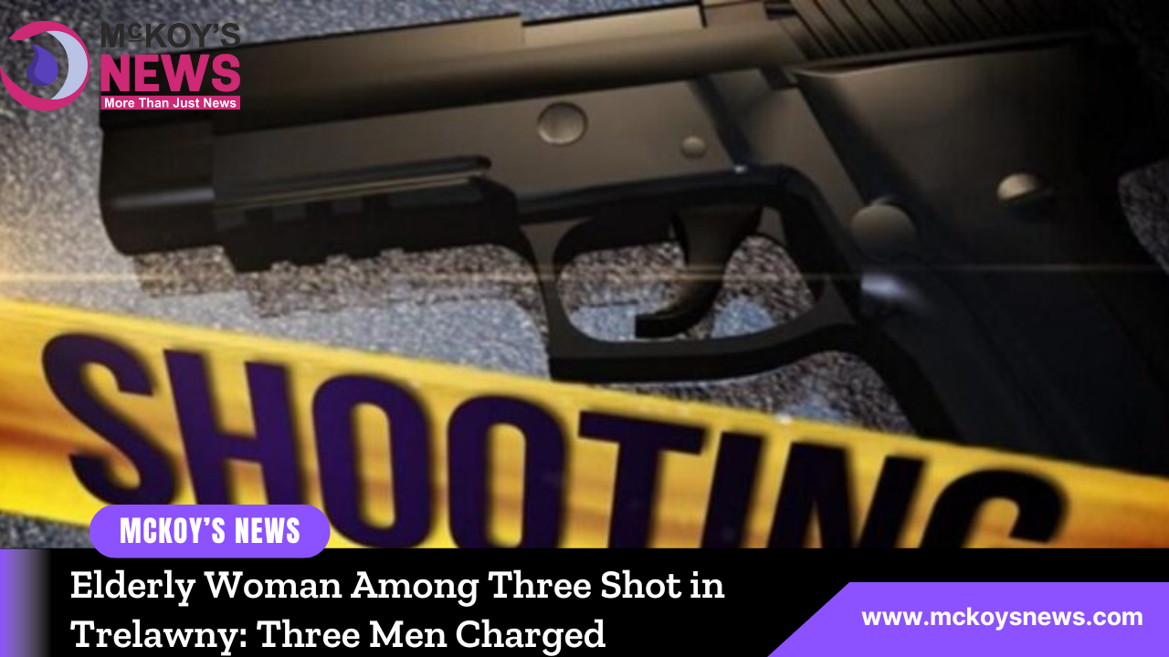 Elderly Woman Among Three Shot in Trelawny: Three Men Charged - McKoysNews