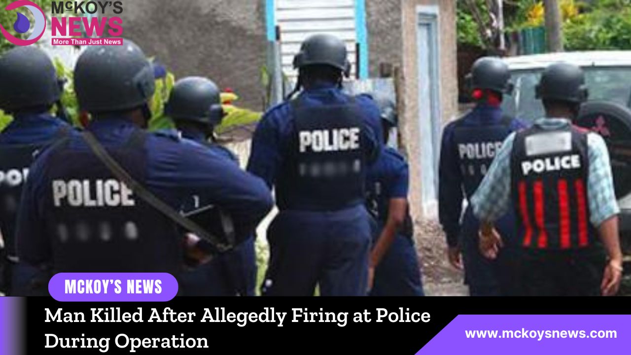 Man Killed After Allegedly Firing at Police During Operation - McKoysNews