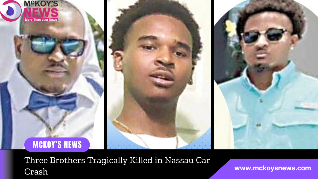 Three Brothers Killed in Nassau Car Crash - McKoysNews
