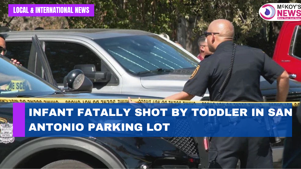 Infant Fatally Shot by Toddler in San Antonio Parking Lot - McKoysNews