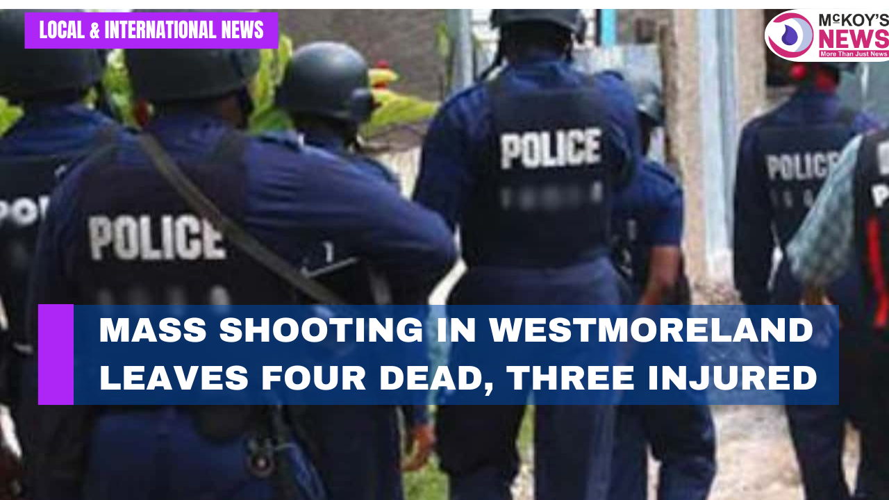 Mass Shooting in Westmoreland Leaves Four Dead, Three Injured - McKoysNews