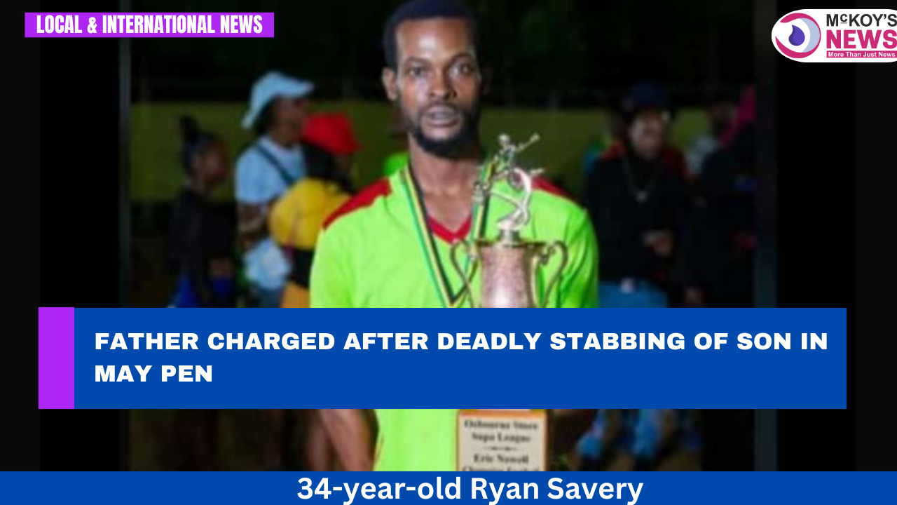 Father Charged After Deadly Stabbing of Son in May Pen McKoysNews(01)