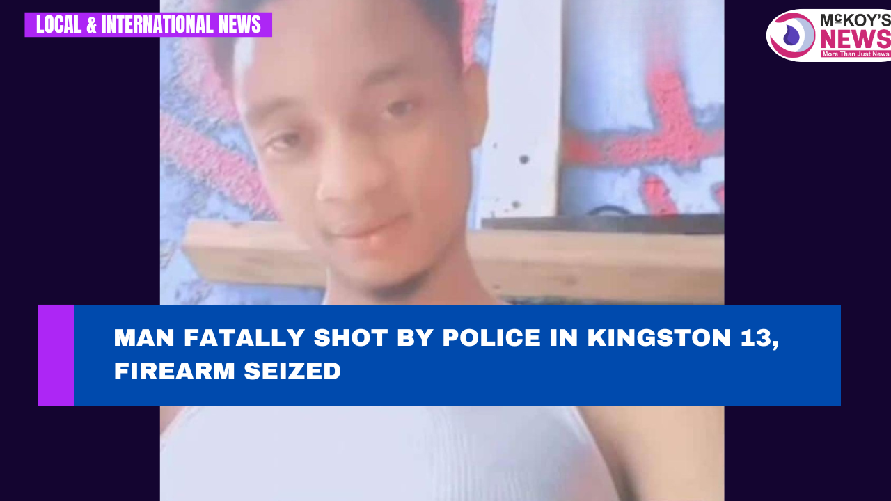 Man Fatally Shot by Police in Kingston 13, Firearm Seized - McKoysNews