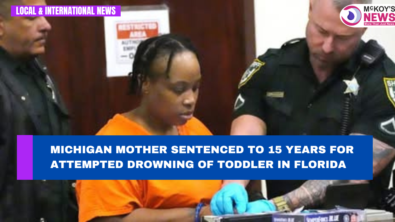 Michigan Mother Sentenced to 15 Years for Attempted Drowning of Toddler ...