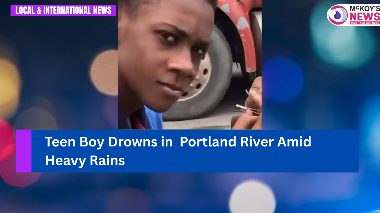 Teen Boy Drowns in Portland River Amid Heavy Rains McKoysNews(02)