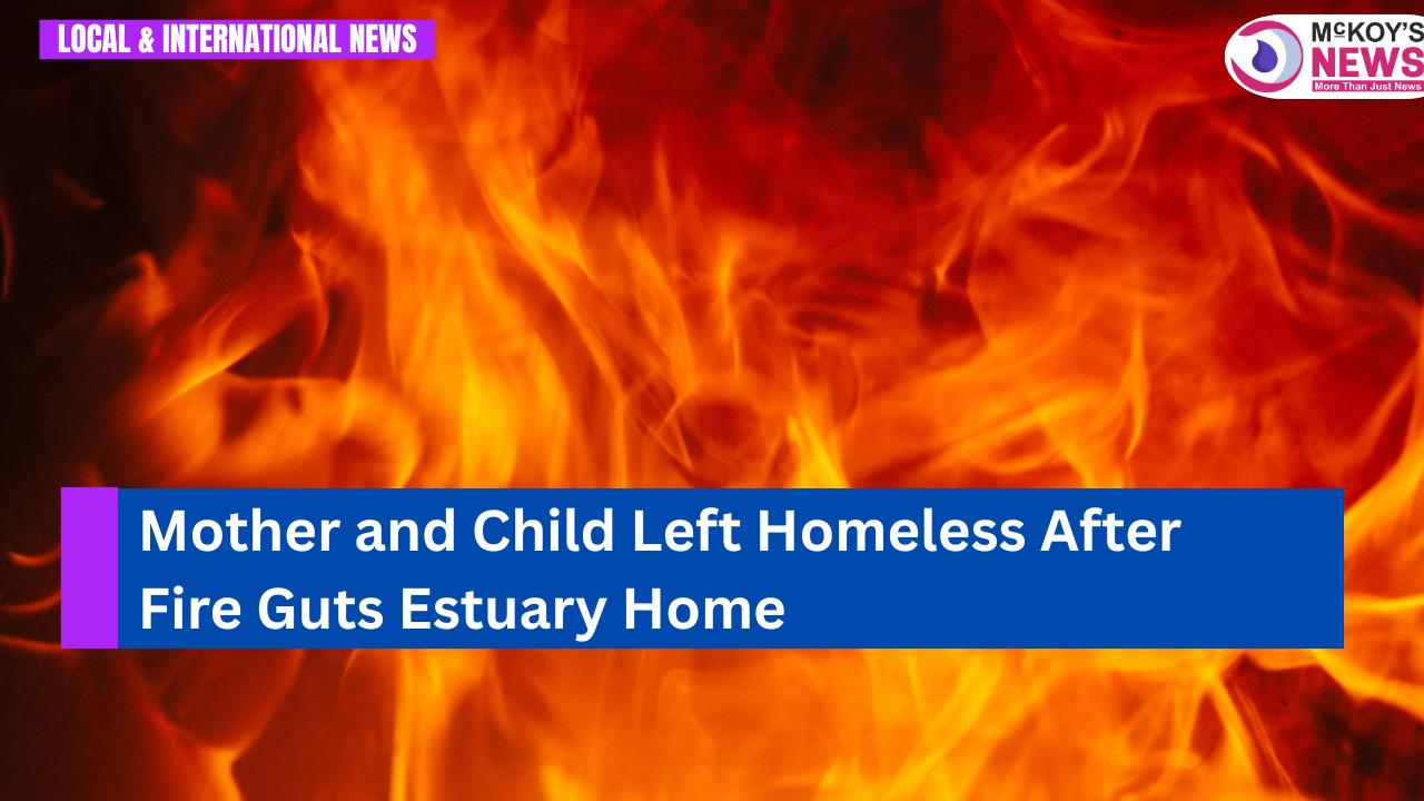 Mother and Child Left Homeless After Fire Guts Estuary Home - McKoysNews