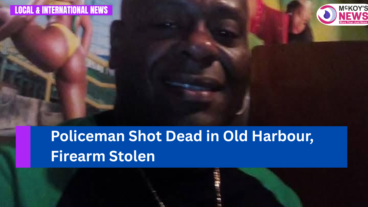 Policeman Shot Dead at Home in Old Harbour, Firearm Stolen - McKoysNews