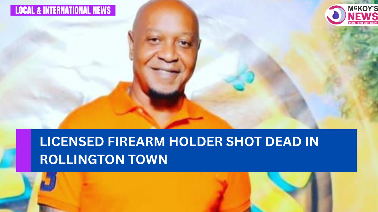 Licensed Firearm Holder Shot Dead in Rollington Town - McKoysNews
