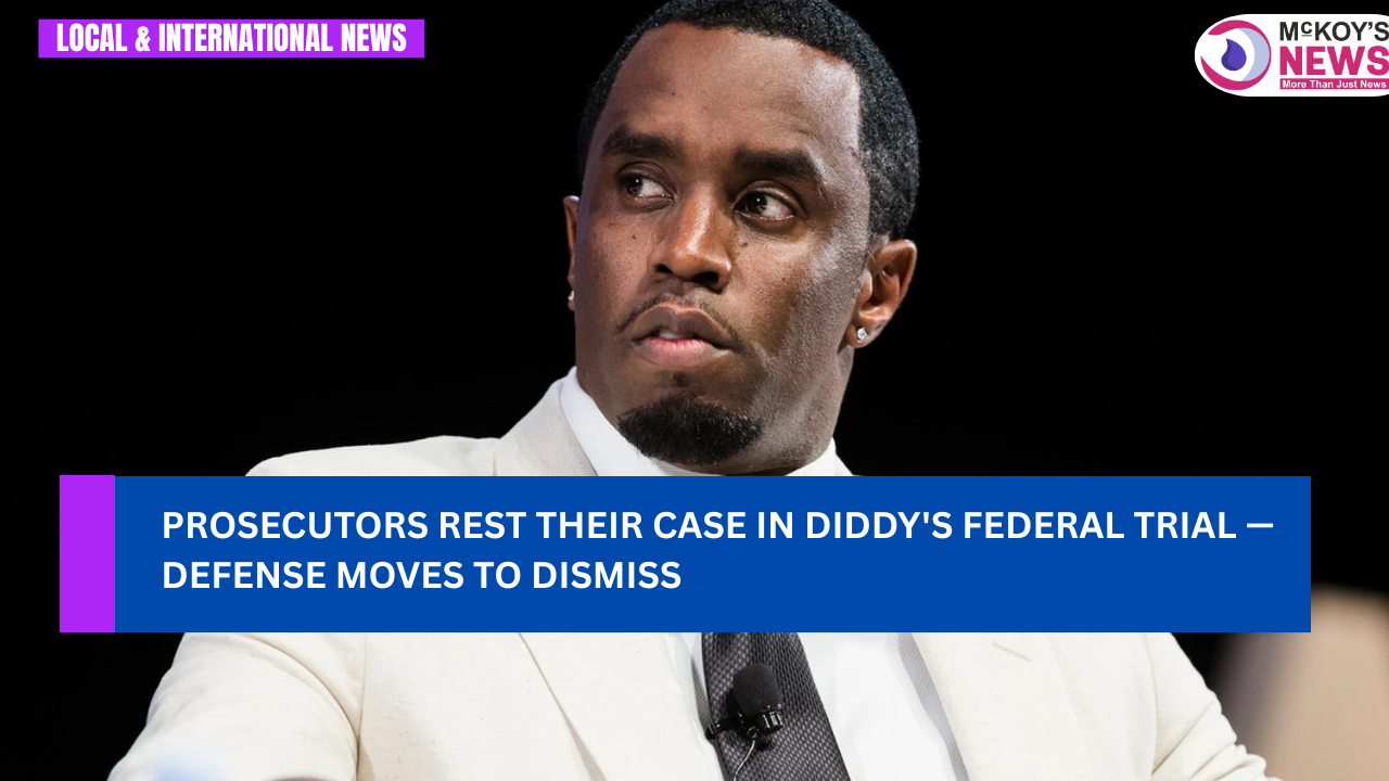 Prosecutors Rest Their Case in Diddy's Federal Trial — Defense Moves to ...