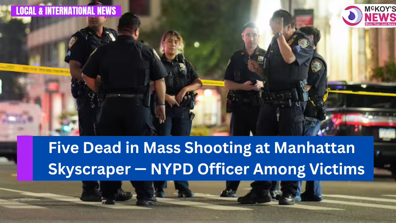 Five Dead in Mass Shooting at Manhattan Skyscraper — NYPD Officer Among ...