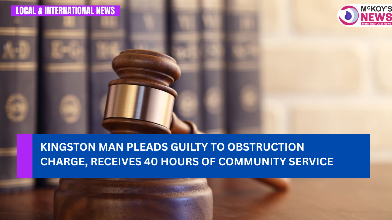 Kingston Man Pleads Guilty to Obstruction Charge, Receives 40 Hours of ...