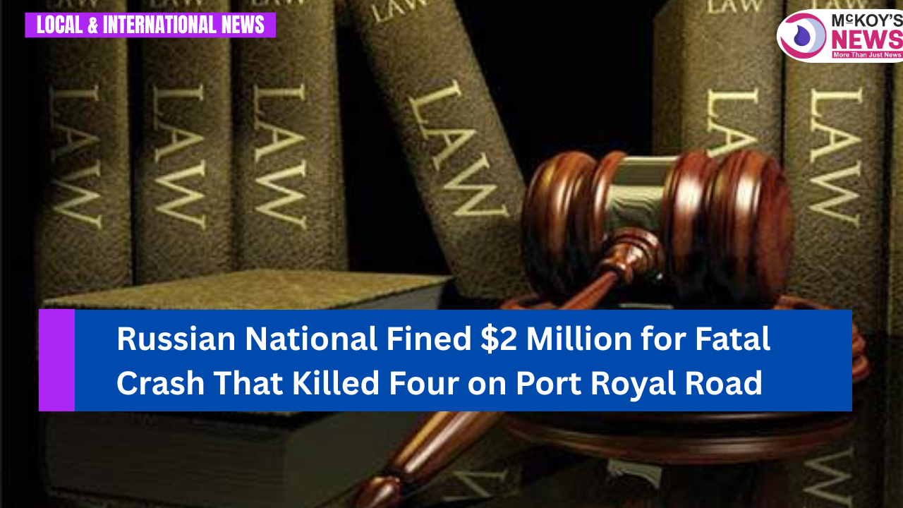 Russian National Fined $2 Million for Fatal Crash That Killed Four on ...