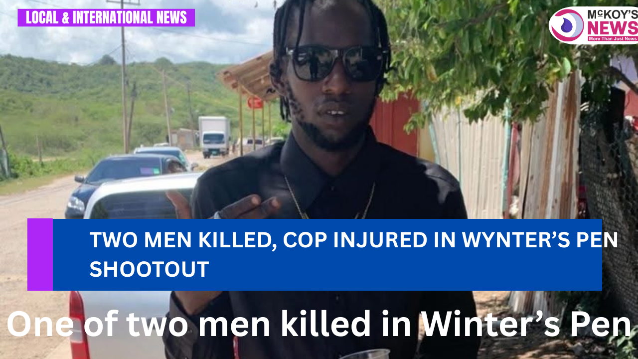 Two Men Killed, Cop Injured in Wynter’s Pen Shootout - McKoysNews