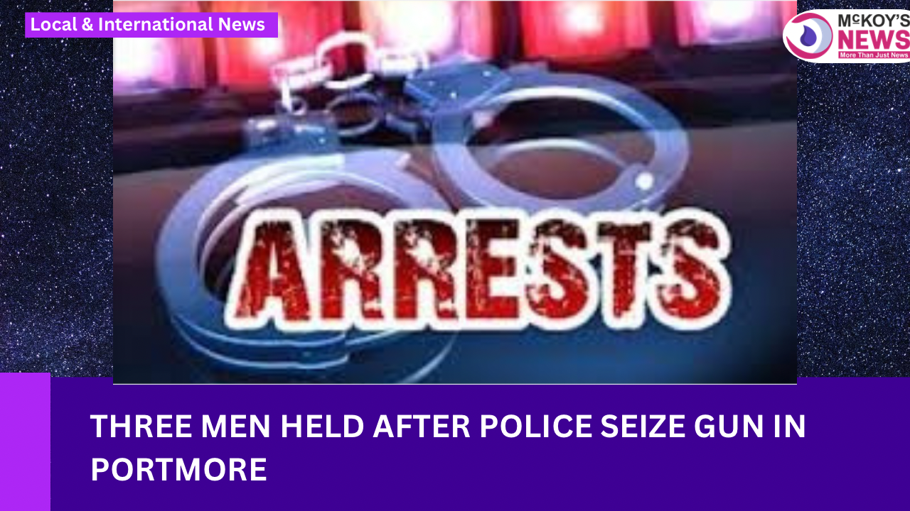 Three Men Held After Police Seize Gun in Portmore - McKoysNews