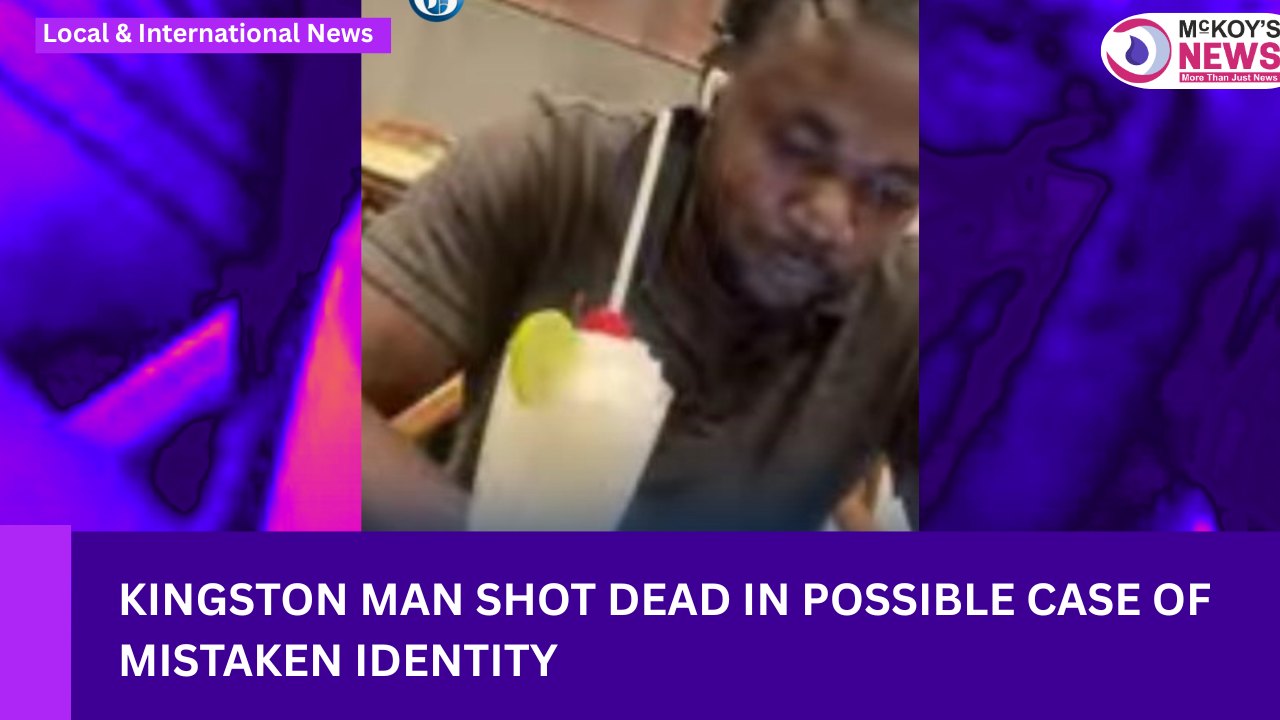 Kingston Man Shot Dead in Possible Case of Mistaken Identity - McKoysNews